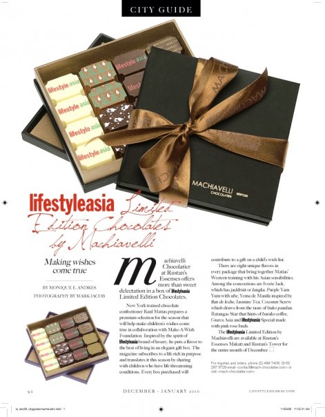 We've worked with Machiavelli Chocolatier-- now Manila Chocolatier with Lifestyle Asia and One Mega Group several times in the past. This was in 2011 when Raul created Lifestyle Asia chocolates which we launched at Rustan's Essenses in partnership with Make A Wish Foundation (Article in the January-February 2011 issue of Lifestyle Asia)