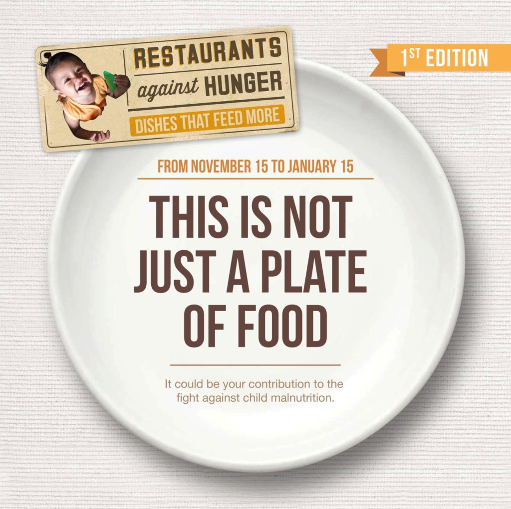 Just by dining out and ordering the dishes part of the Restaurants Against Hunger campaign, you can help fight malnutrition already.